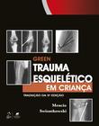 Livro - Green Trauma Esquelético em Criança