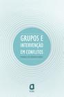 Livro - Grupos e intervenção em conflitos