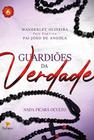 Livro - Guardiões da verdade - Nada ficará oculto