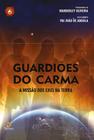 Livro - Guardiões do carma - a missão dos exus na Terra