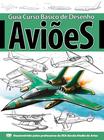 Livro - Guia curso básico de desenho - Aviões