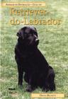 Livro - Guia do retriever do labrador: animais de estimação