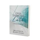 Livro: Guia Essencial Para A Cura Randy Clark E Bill Johnson - CHARA