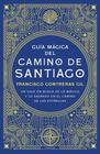 Livro Guia mágico do Caminho de Santiago: Uma viagem em busca do mágico e do sagrado no caminho das estrelas