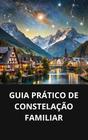 Livro Guia Prático de Constelação Familiar