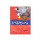 Livro - Guia Prático em Dermatoscopia - Markowitz - DiLivros