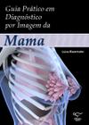 Livro - Guia prático em diagnóstico por imagem da mama