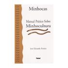 Livro Guia Prático MInhocultura Criação De Minhocas Húmus