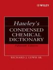 Livro - HawleyS Condensed Chemical Dictionary - 15Th Ed - JOHN WILEY