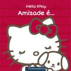 Livro - Hello Kitty - Amizade É...