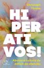 Livro - Hiperativos! Abaixo a cultura do déficit de atenção