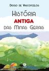 Livro - História antiga das Minas Gerais