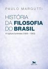 Livro - História da filosofia do Brasil (1500-hoje) - 2ª parte