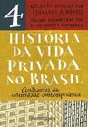 Livro História da Vida Privada no Brasil Contrastes da Intimidade Contemporânea