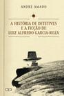 Livro - História de detetives e a ficção de Luiz Alfredo Garcia-Roza
