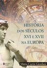 Livro - História dos séculos XVI e XVII na Europa