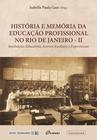 Livro - História e Memória da Educação Profissional no Rio de Janeiro – II