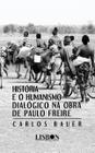 Livro - História e o humanismo dialógico na obra de Paulo Freire