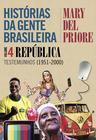 Livro - Histórias da gente brasileira - República: Testemunhos (1951-2000) - Vol. 4