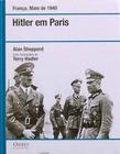 Livro Hitler em Paris 1940: Táticas e Triunfo