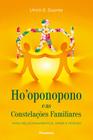 Livro - Ho'oponopono E As Constelações Familiares