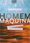 Livro Homem-Maquina, Paradigma Da Vida Moderna