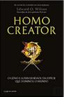 Livro Homo Creator O Gênio E A Perversidade Da Espécie - Clube Do Autor