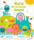 Livro - Hora de brincar, dinos!