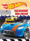 Livro - Hot Wheels - Velocidade nas Pistas