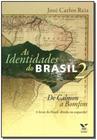 Livro - Identidades do Brasil, As: De Calmon a Bomfim - A Favor do Brasil - Direita Ou Esquerda - Vol.2 - FGV