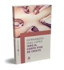 Livro - Igreja, corpo vivo de Cristo