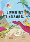 Livro Ilustrado O Mundo dos Dinossauros Tamanho Grande Capa Dura José Morán (Texto) e Marifé Gonzáles (Ilustrações)