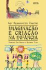 Livro - Imaginação e criação na infância