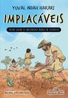 Livro - Implacáveis: Por que o mundo não é justo (vol.2)