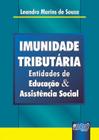 Livro - Imunidade Tributária - Entidades de Educação & Assistência Social