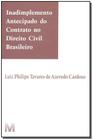 Livro - Inadimplemento antecipado do contrato no direito civil brasileiro - 1 ed./2015