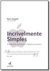 Livro Incrivelmente Simples a obsessão que levou a Apple ao sucesso Ken Segall