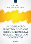 Livro - INDENIZAÇÃO PUNITIVA E O DANO EXTRAPATRIMONIAL NA DISCIPLINA DOS CONTRATOS - 1ª ED - 2022