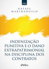 Livro - INDENIZAÇÃO PUNITIVA E O DANO EXTRAPATRIMONIAL NA DISCIPLINA DOS CONTRATOS - 1ª ED - 2022