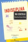 Livro - Indisciplina na escola