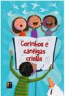 Livro Infantil Corinhos e Cantigas Cristãs Para Ler e Ouvir - Pé da Letra