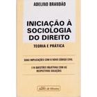 Livro: Iniciação à Sociologia do Direito - Teoria e Prática Autor: Adelino Brandão (Novo, Lacrado)