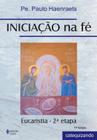 Livro - Iniciação na fé - Eucaristia 2a. etapa catequizando