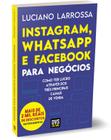Livro - Instagram, WhatsApp e Facebook para Negócios