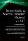 Livro - Interpretação Do Sistema Tributário Nacional E O Stf: Teoria E Prática