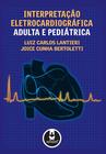 Livro - Interpretação Eletrocardiográfica Adulta e Pediátrica