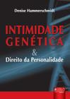 Livro - Intimidade Genética & Direitos da Personalidade