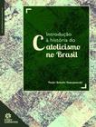 Livro - Introdução à história do catolicismo no Brasil