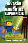 Livro - Invasão do Mundo da Superfície (Vol. 1 Uma aventura não oficial de Minecraft)