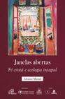 Livro - Janelas abertas: fé cristã e ecologia integral